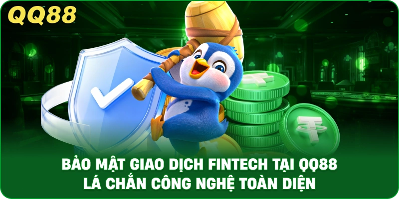 Bảo Mật Giao Dịch FinTech Tại QQ88 – Lá Chắn Công Nghệ Toàn Diện