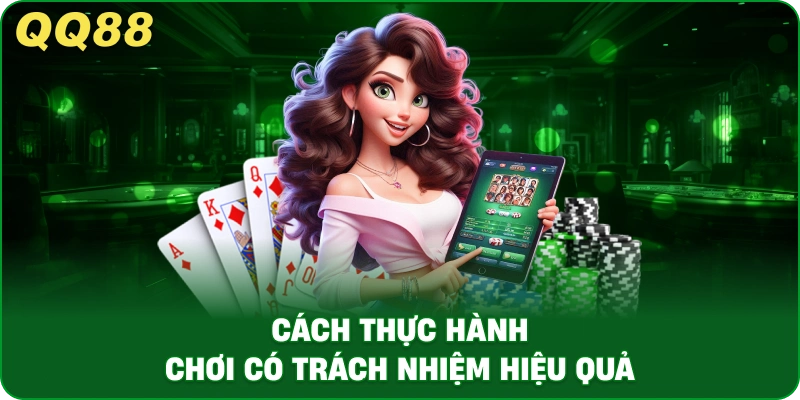Cách Thực Hành Chơi Có Trách Nhiệm Hiệu Quả