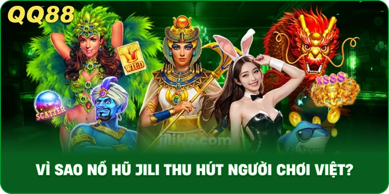 vi-sao-no-hu-jili-thu-hut-nguoi-choi-viet